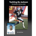 Tackling Bo Jackson The Definitive Collectors Guide