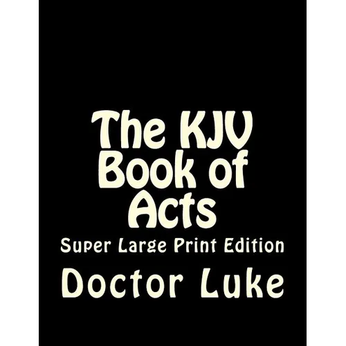 The KJV Book of Acts: Super Large Print Edition