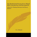 One Hundred And Seventy-Seven Alleged Bible Contradictions And Discrepancies: A Book For Thinking Christians And Honest Skeptics