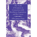 The Truth of Scripture in Connection with Revelation, Inspiration, and the Canon