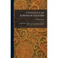 Catalogue of European Daggers: The Metropolitan Museum of Art. Including the Ellis, De Dino, Riggs, and Reubell Collections.