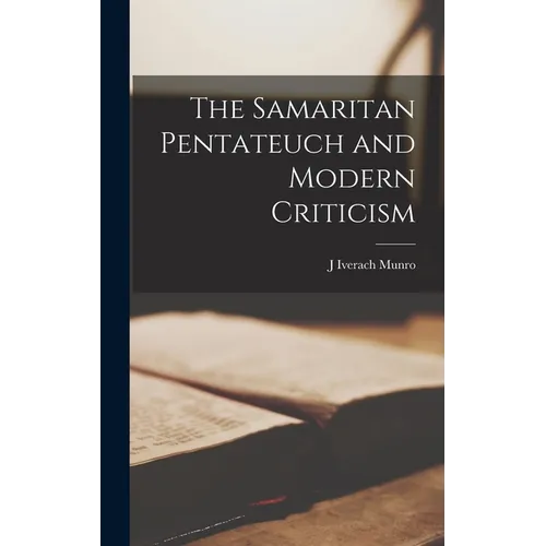 The Samaritan Pentateuch and Modern Criticism - Hardcover