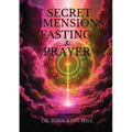 Secret Dimensions of Fasting & Prayer