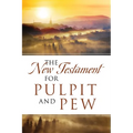 The New Testament For Pulpit and Pew