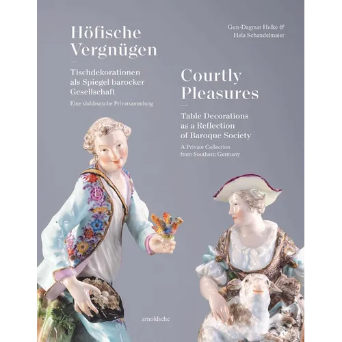 Courtly Pleasures: Table Decorations as a Reflection of Baroque Society