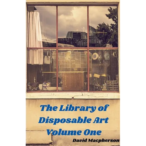 The Library of Disposable Art Volume One