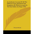 An Authentic Account Of All The Different Coins, Both Real And Imaginary, By Which Accounts In The East Indies Are Kept (1766)