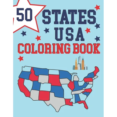 50 States Of America Coloring Book: Maps of the 50 States of the USA Educational Coloring Book for Kids USA Historical Coloring Book Color And Learn M