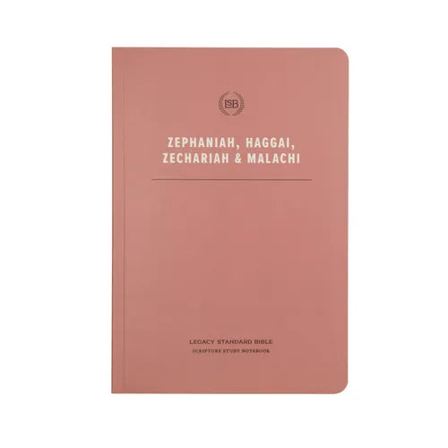 Lsb Scripture Study Notebook: Zephaniah, Haggai, Zechariah, & Malachi: Legacy Standard Bible