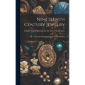 Nineteenth Century Jewelry: From the First Empire to the First World War