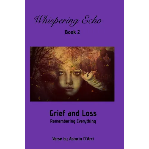 Whispering Echo Book 2: Grief and Loss: Remembering Everything