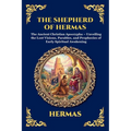 The Shepherd of Hermas: The Ancient Christian Apocrypha - Unveiling the Lost Visions, Parables, and Prophecies of Early Spiritual Awakening (Large Pri