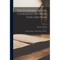 The Economy of the Covenants Between God and Man: Comprehending a Complete Body of Divinity; Volume 2