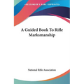 A Guided Book To Rifle Marksmanship