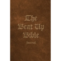 The Beat Up Bible Journal: Note Taking Scripture Writing Notebook for Bible Study