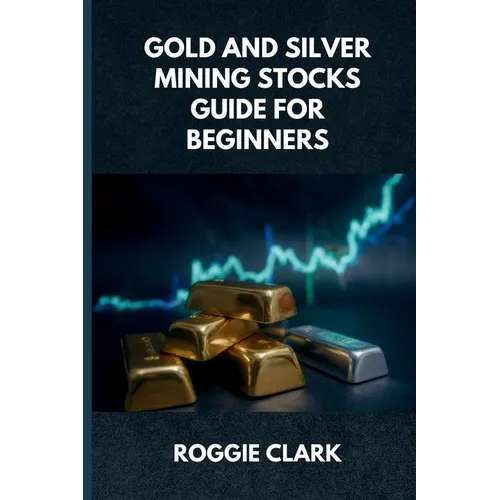 Gold and Silver Mining Stocks Guide For Beginners: Understand the Risks and Market Behavior Before Investing