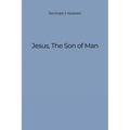 Jesus, The Son of Man