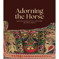 Adorning the Horse: Equestrian Textiles for Power and Prestige, 6th-20th Centuries