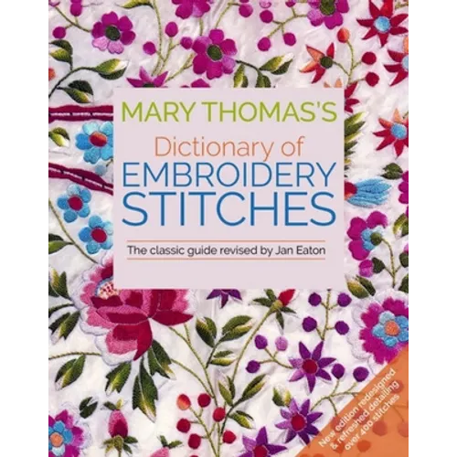 Mary Thomas's Dictionary of Embroidery Stitches: The Classic Guide