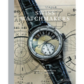Swiss Watchmakers: The Stories Behind Switzerland's Iconic Watches
