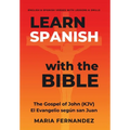 Learn Spanish with the Bible: The Gospel of John (KJV) - El Evangelio según san Juan