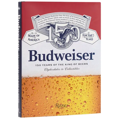 Budweiser: 150 Years of the King of Beers